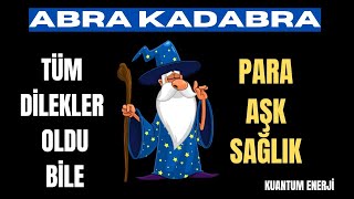 ABRA KADABRA TÜM DİLEKLER GERÇEK OLDU BİLE NASIL MI BU ÇAPA İLE MÜMKÜN (MEDİTASYON İÇERİR)