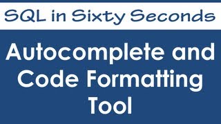 Autocomplete and Code Formatting Tool - SQL in Sixty Seconds #041