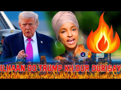 TOOS DEG DEG ILHAN OO WAX AAN LA ARAG OO LA MAQAL TRUMP KU DHIGTAY