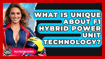 What Is Unique About F1 Hybrid Power Unit Technology? - Pole Position Experts
