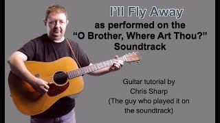 I'll Fly Away - "O Brother, Where Art Thou?" Guitar Tutorial