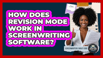 How Does Revision Mode Work In Screenwriting Software? - Screenwriter