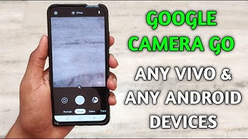 Google camera go any vivo & any android devices