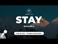 Stay  rihanna male key  piano karaoke