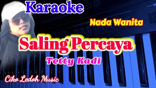 Saling Percaya tetty Kadi karaoke nada Wanita