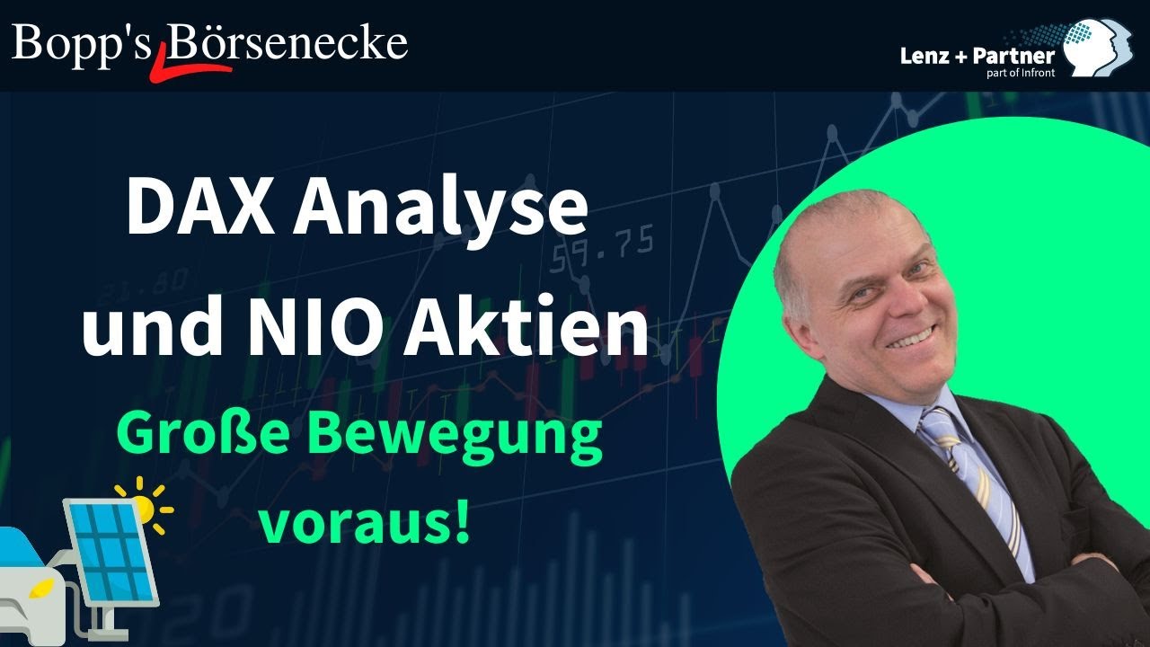 NIO Aktien und DAX Chartanalyse | Bopp's Börsenecke, Aktien, Börse und Finanzen