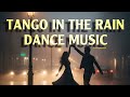 TANGO IN THE RAIN DANCE MUSIC - HAPPY AND EXCITED - TrongMusic Official #tango #dance #dancemusic