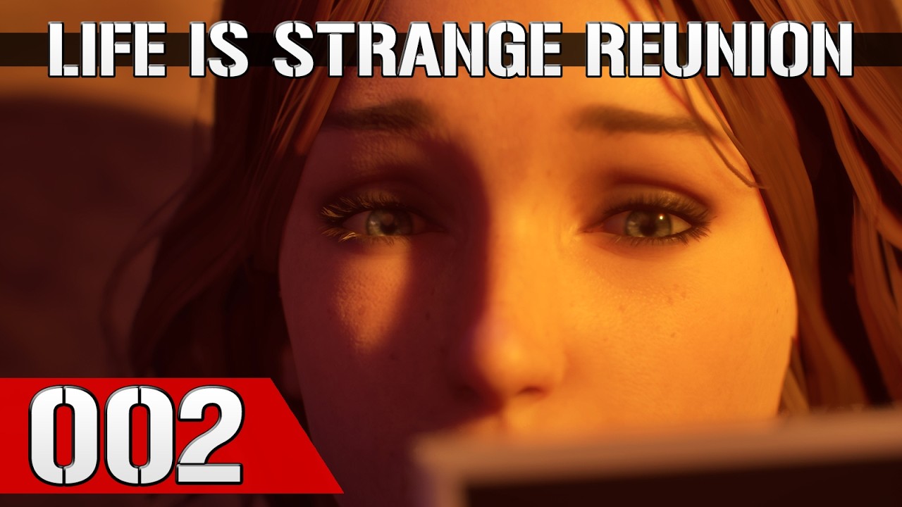 Let's Play Life is Strange: Reunion #002 - Die Uni brennt und es bleiben viele seltsame Fragen offen