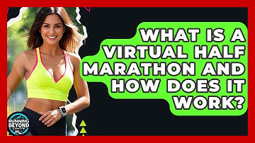 What Is A Virtual Half Marathon And How Does It Work? - Running Beyond Limits