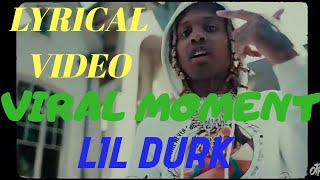 Lil Durk: Viral Moment; Lyrics: Lyrical video.||EVERYTHING||