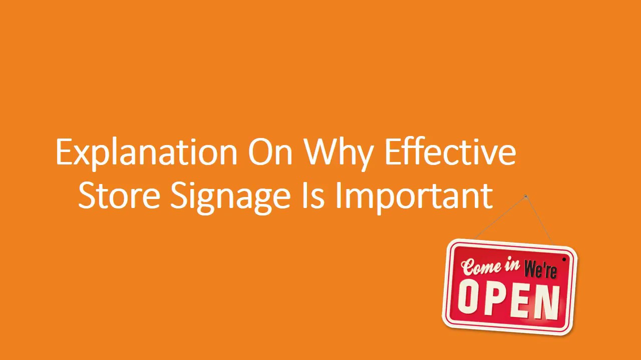 Explanation On Why Effective Store Signage Is Important
