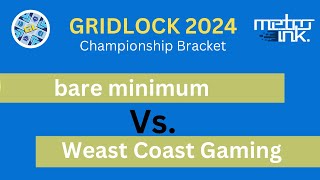 [Gridlock 2024] Championship Winners Semifinals- bare minimum!! vs Weast Coast Gaming