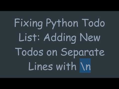 Fixing Python Todo List: Adding New Todos on Separate Lines with \n