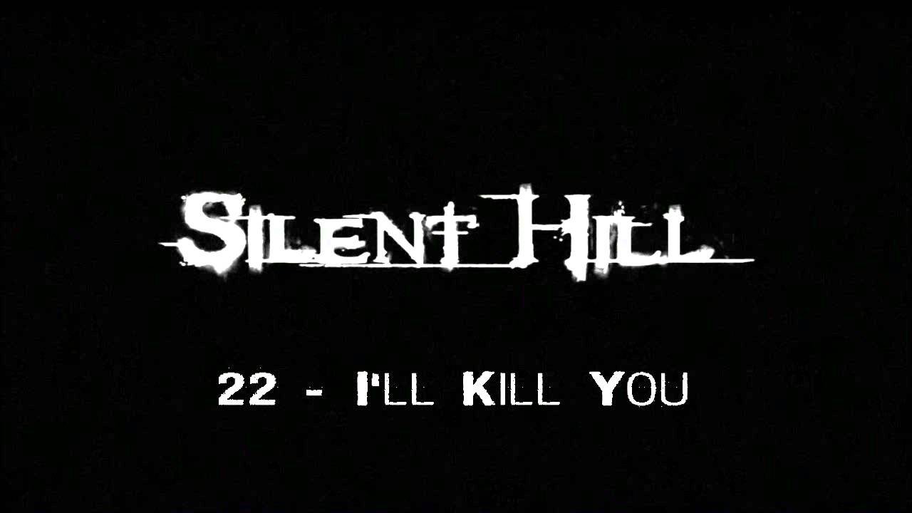Silent Hill - I'll Kill You