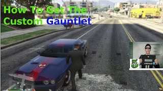GTA V online : how to get the custom Gauntlet