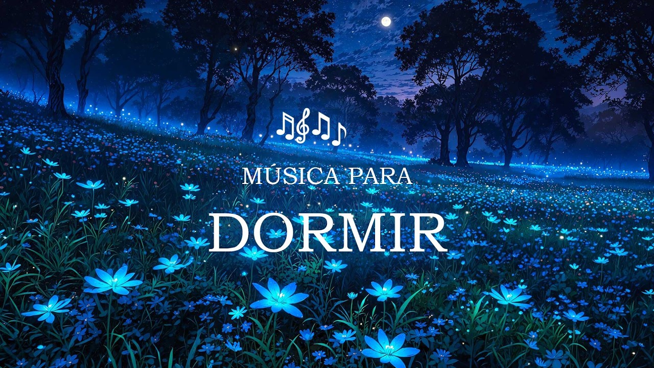 MÚSICA PARA DORMIR Y RELAJARSE