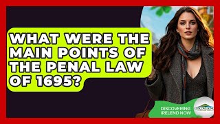 What Were The Main Points Of The Penal Law Of 1695 - Discovering Ireland Now