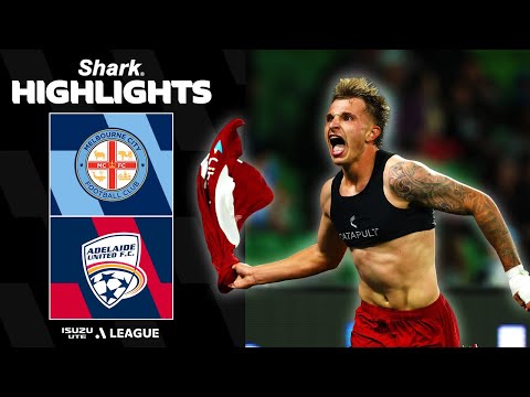 Melbourne City v Adelaide United | SHARK HIGHLIGHTS | Isuzu UTE A-League 2025-26 | Round 26 — football highlights