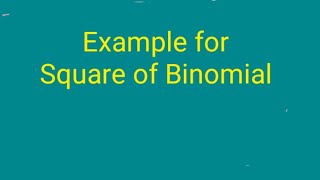 Example for  Square of a  Binomial