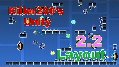 "Unity" 2.2 Layout By Killer200 | Geometry Dash 2.2