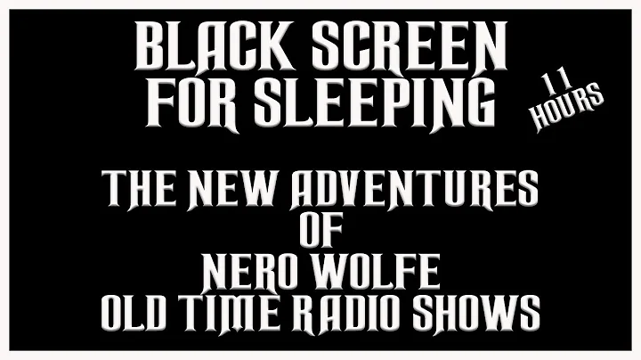 Black Screen for sleeping Nero Wolfe old time radi...