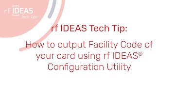 rf IDEAS Tech Tip:  How to output Facility Code of your card using rf IDEAS® Configuration Utility