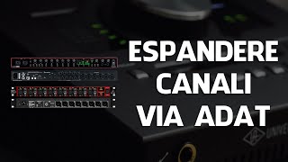 COME ESPANDERE VIA ADAT I CANALI DELLA SCHEDA AUDIO (CLOCK, BNC, Ingressi, Uscite)