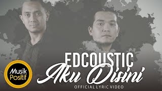 Aku Disini - EDCOUSTIC ( Official Lyric Video ) chords