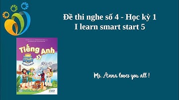 Đề thi nghe số 4 - Học kỳ 1 - I learn smart start 5