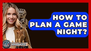 How To Plan A Game Night? - The Board Game Xpert