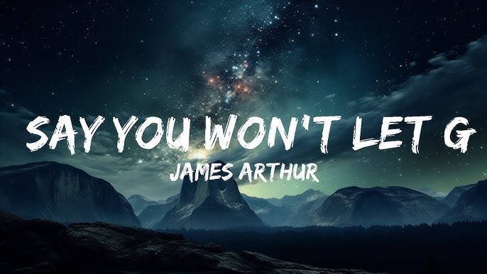 Shorts, James Arthur - Say You Won't Let Go (Legendado