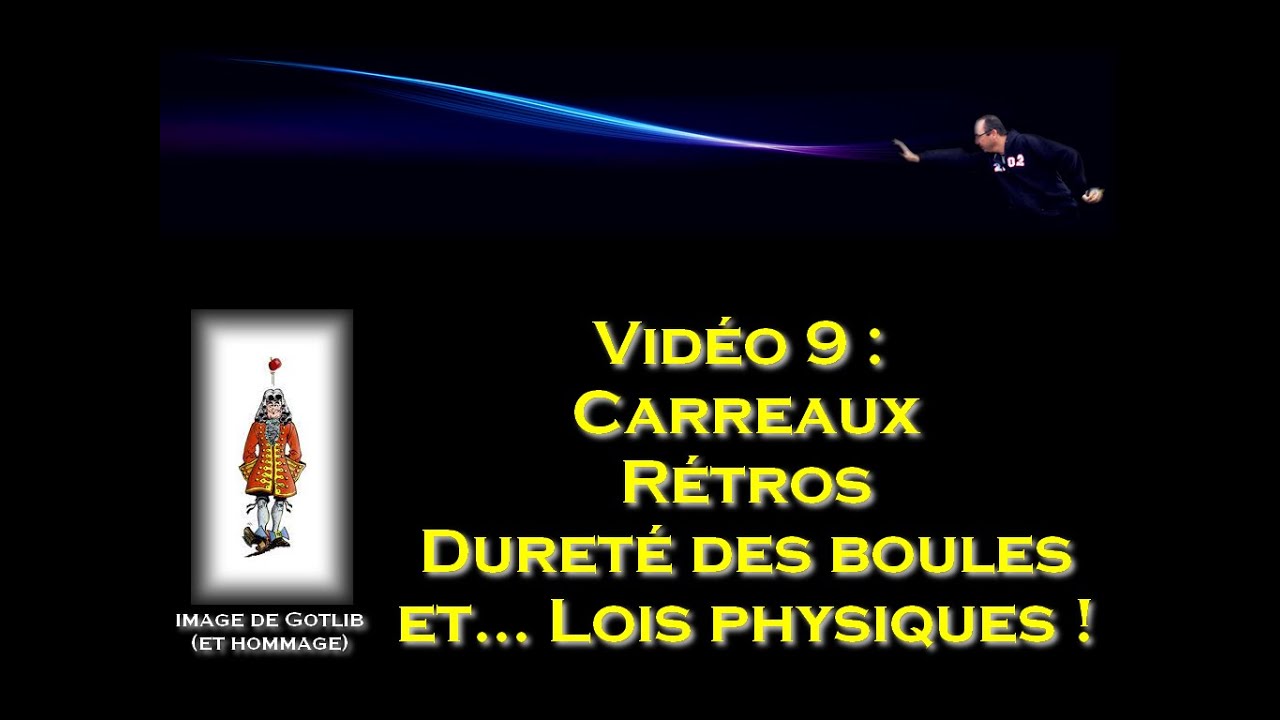 Miniature de la vidéo : Vidéo Pétanque 9 : Carreaux, Rétros, Dureté des boules et lois physiques