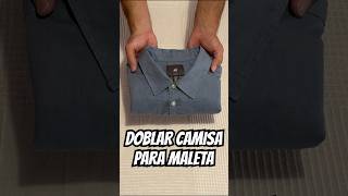 Como doblar una camisa para maleta o mochila