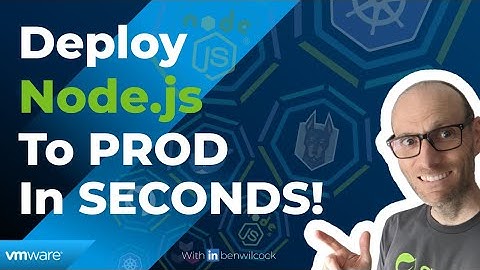 How To Deploy Node.js To Production Kubernetes In Seconds | VMware Tanzu