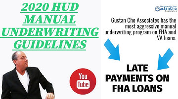 2020 HUD Manual Underwriting Guidelines On Late Payments On FHA Loans