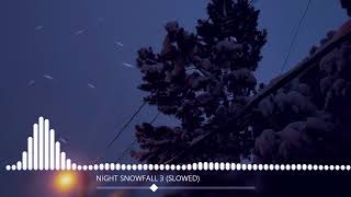 NIGHT SNOWFALL 3 original version, slowed, speed up ON 11 05 2024 THE TRACK IS RELEASED ON ALL VENUE