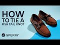 How to tie a Sperry Fish Tail knot