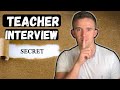 The Teacher Interview Secret