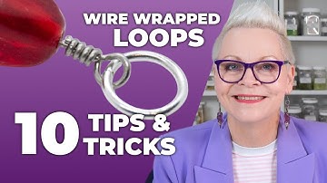Perfect Wire Wrapped Loops | My Top 10 Tips | DIY Jewelry Making