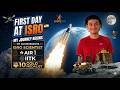 First Day at ISRO | AIR-1 ISRO ICRB’23 | From IITK Campus to ISRO LaunchPad🔥😎