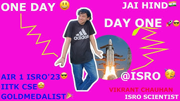 First Day at ISRO  | AIR-1 ISRO ICRB’23  | From IITK Campus to ISRO LaunchPad🔥😎