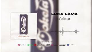 Cokelat - Luka Lama