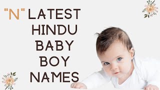 Hindu baby boy names starting with letter 'N'/ Hindu baby boy names and meanings
