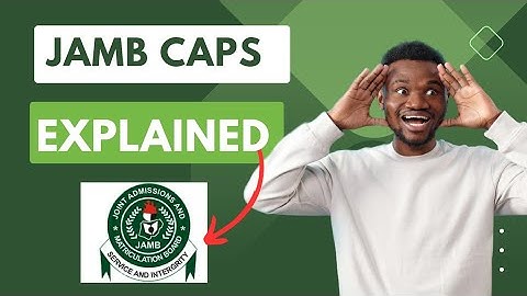JAMB CAPS EXPLAINED: How to access your JAMB CAPS [Full explanation]