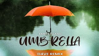 Ember Island - Umbrella (D4VE Remix) {Lyrical Video }