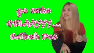 green screen SOIBAH Dee - ga mau ga suka GELAAYYY...