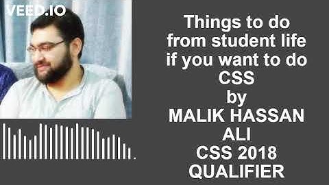 Things to do from student life if you want to do CSS by Malik Hassan Ali CSS 2018 Qualifier