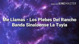 Me Llamas -(Letra) Los Plebes Del Rancho Danda Sinaloense La Tuyia