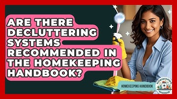 Are There Decluttering Systems Recommended in the Homekeeping Handbook? | Homekeeping Handbook