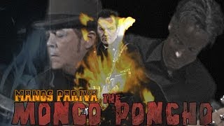 The Monco Poncho - Manos Pariva (Official Video)